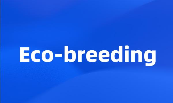 Eco-breeding