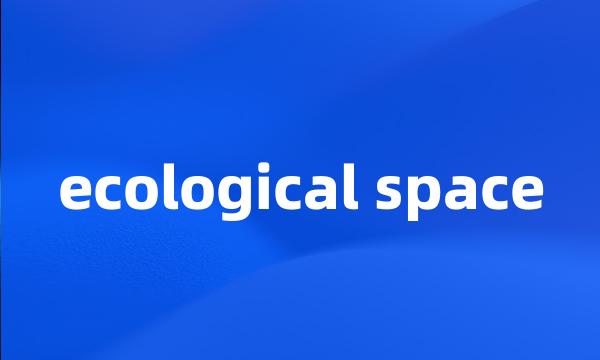 ecological space