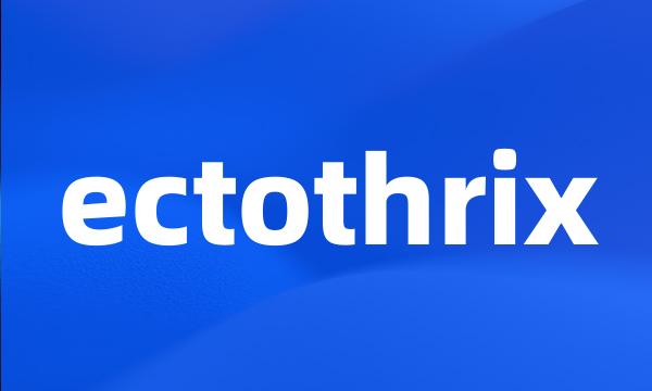 ectothrix