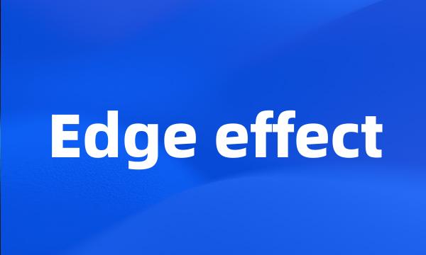 Edge effect