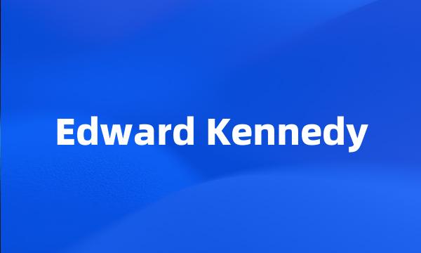 Edward Kennedy