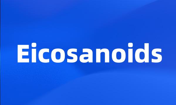 Eicosanoids