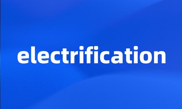 electrification