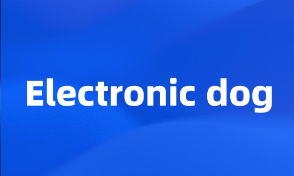 Electronic dog