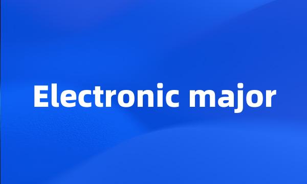 Electronic major