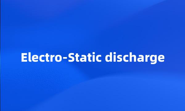 Electro-Static discharge