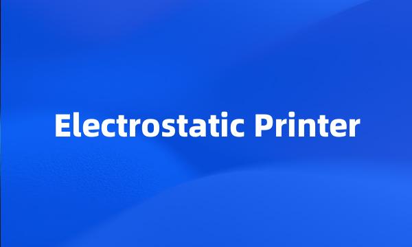 Electrostatic Printer