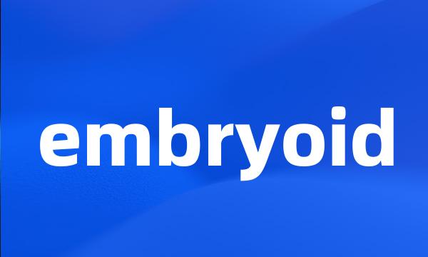 embryoid