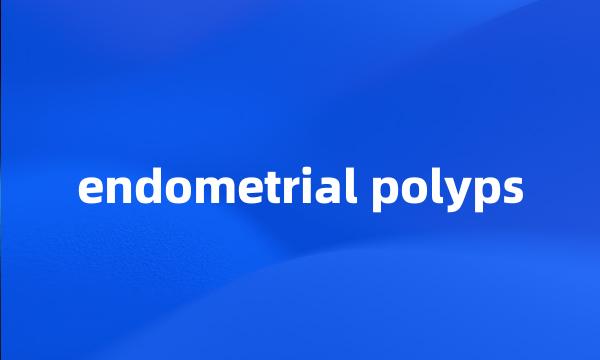 endometrial polyps