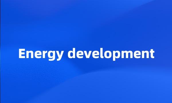 Energy development