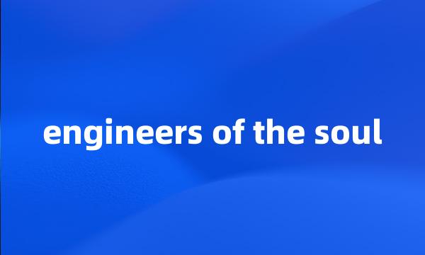 engineers of the soul