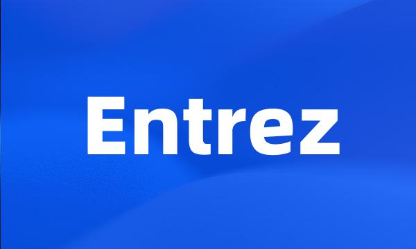 Entrez