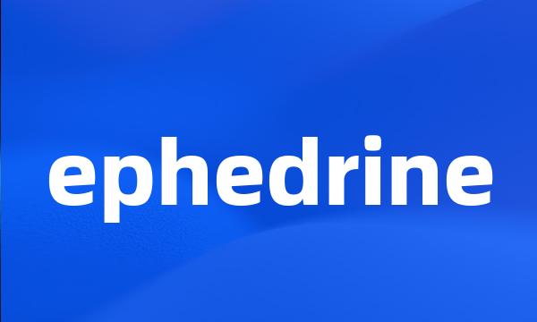 ephedrine