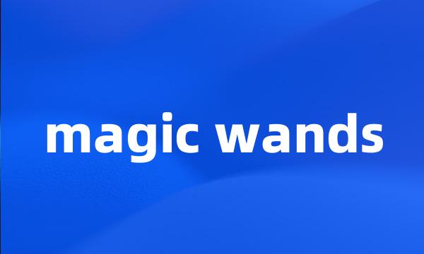 magic wands