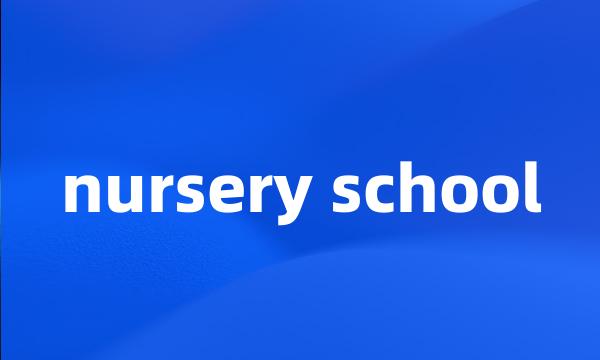 nursery school