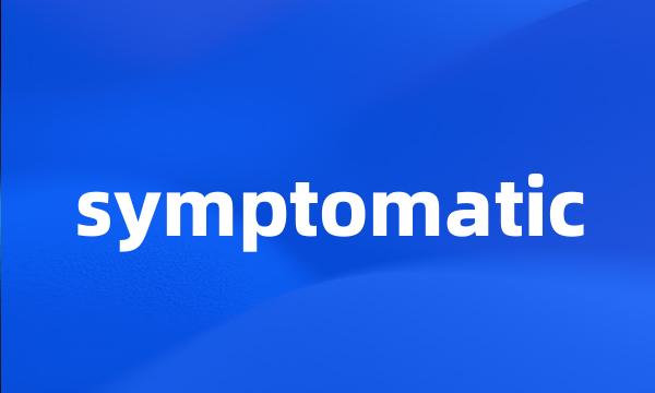 symptomatic