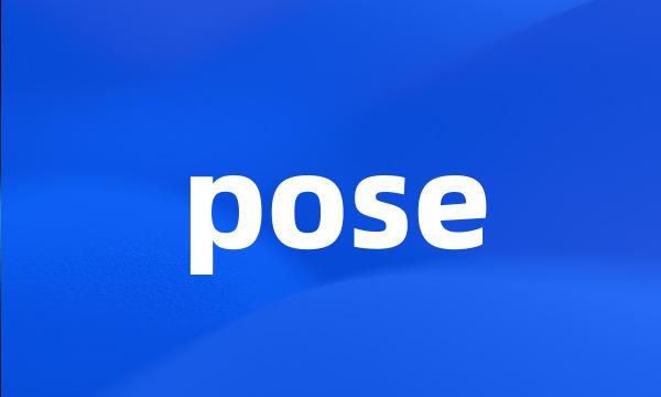 pose