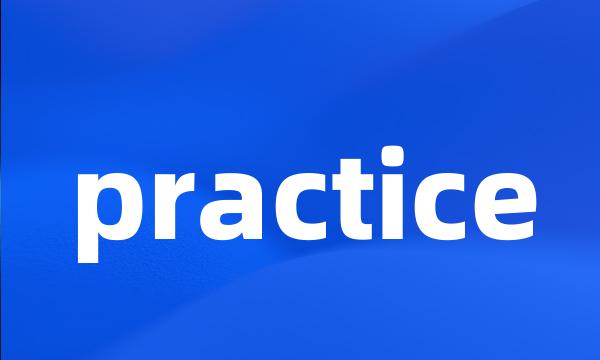 practice