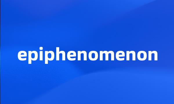 epiphenomenon