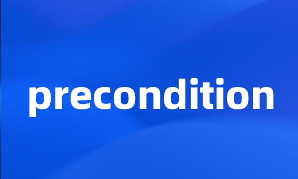 precondition