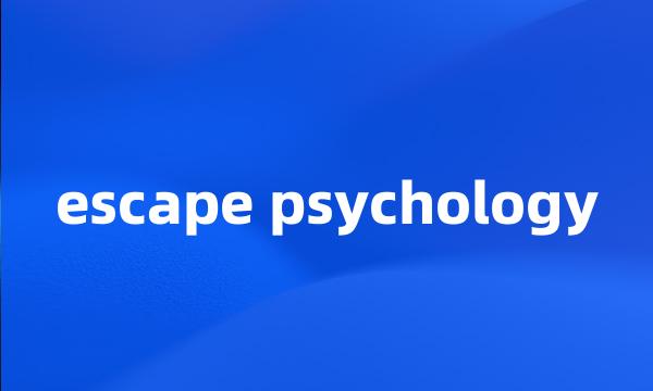 escape psychology