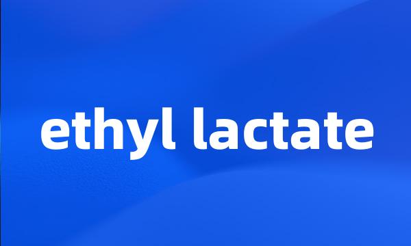 ethyl lactate