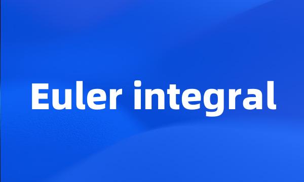 Euler integral