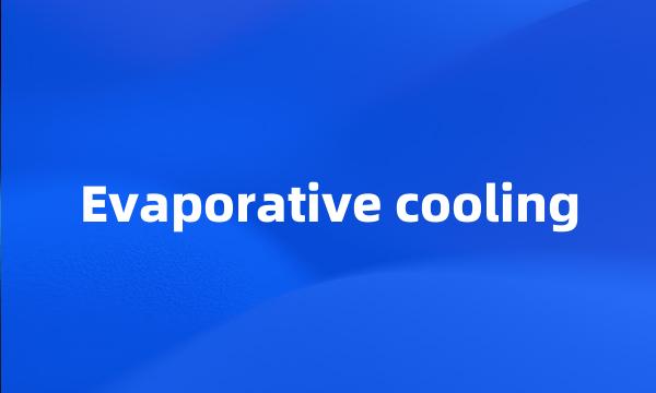 Evaporative cooling