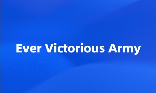 Ever Victorious Army