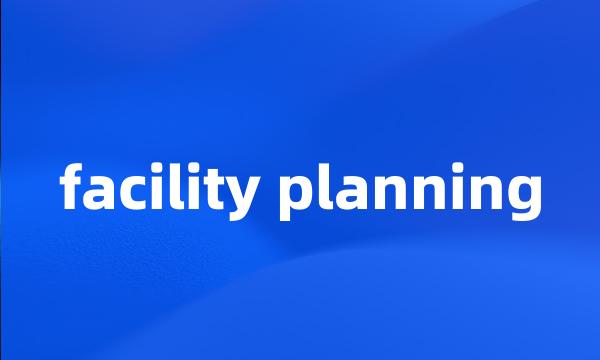 facility planning