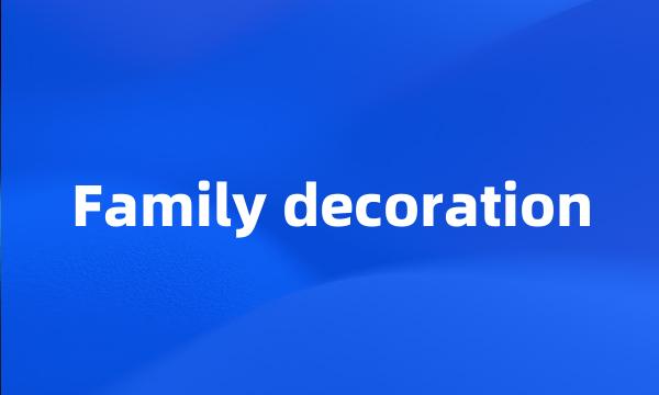 Family decoration