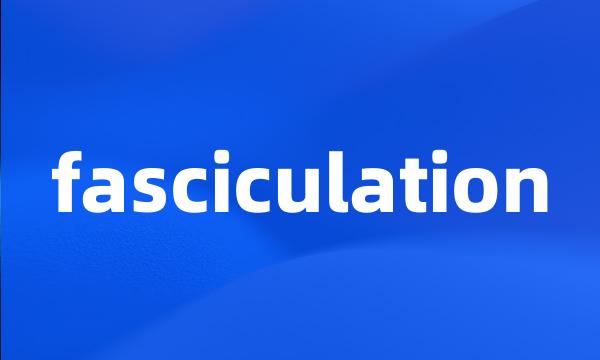 fasciculation