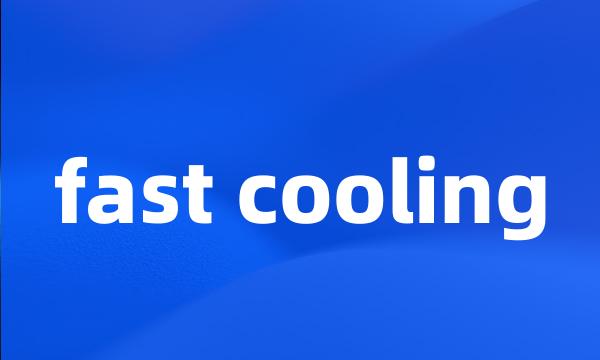 fast cooling