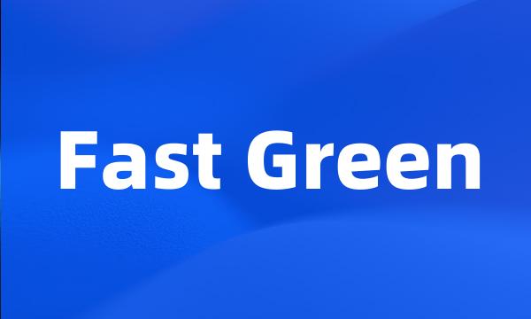 Fast Green