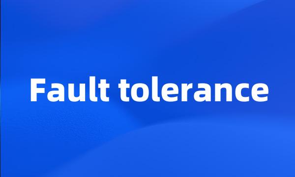 Fault tolerance