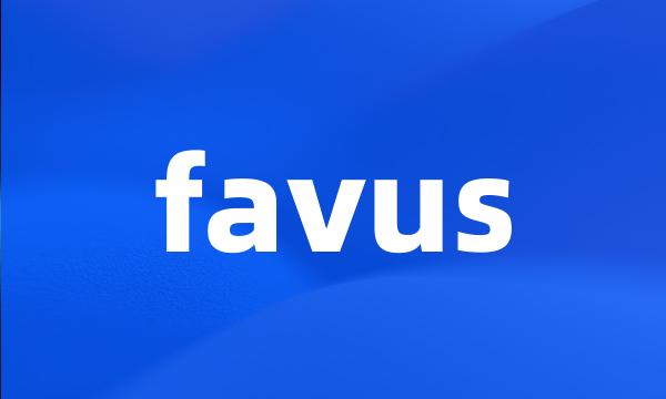 favus