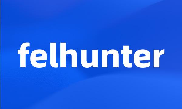 felhunter