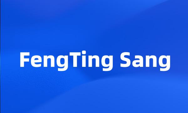 FengTing Sang