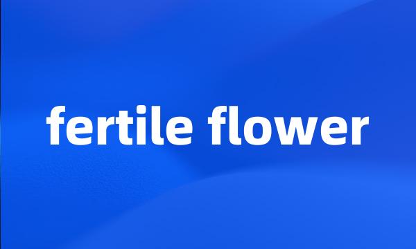 fertile flower