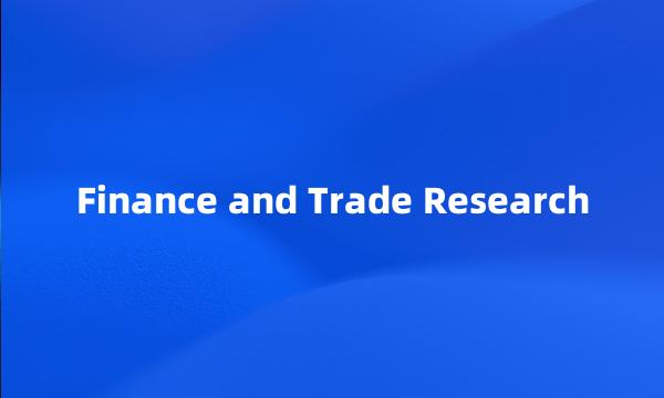 Finance and Trade Research