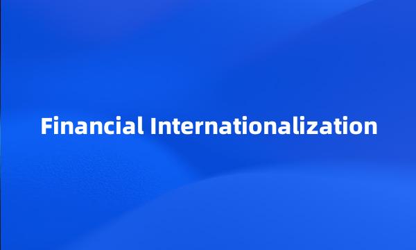 Financial Internationalization