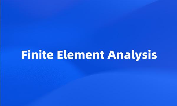 Finite Element Analysis