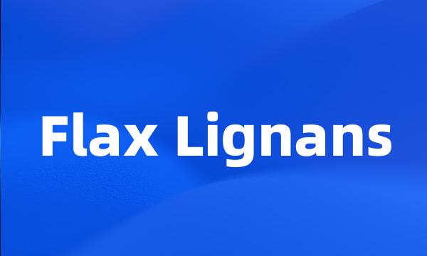 Flax Lignans