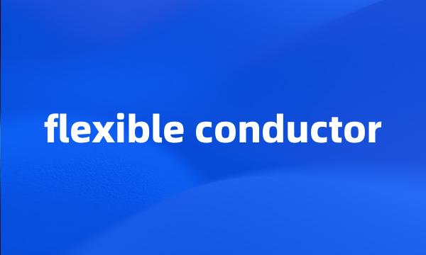 flexible conductor