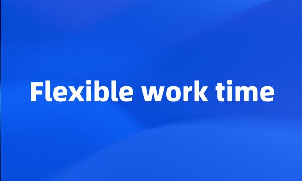 Flexible work time