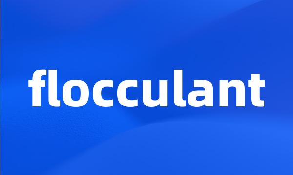 flocculant