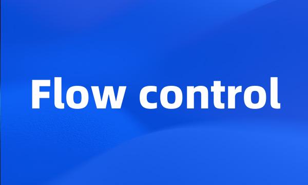 Flow control