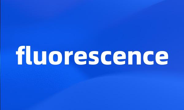 fluorescence