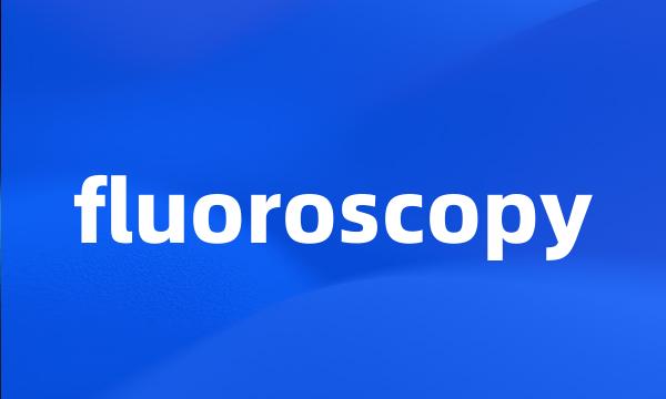 fluoroscopy