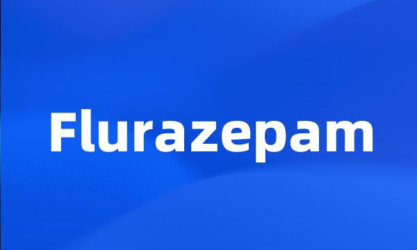 Flurazepam